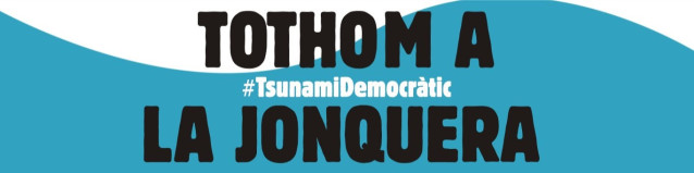 Tsunami Democràtic llama a acudir a La Jonquera