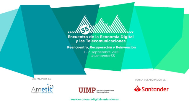 Ametic organiza el 35º encuentro de la Economía Digital y las Telecomunicaciones en Santander entre el 1 y el 3 de junio.